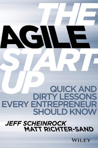 The Agile Startup Quick And Dirty Lessons Every Entrepreneur Should Know 1st Edition Jeff Scheinrock