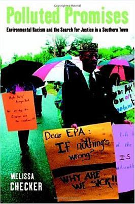 Polluted Promises Environmental Racism And The Search For Justice In A Southern Town Melissa Checker