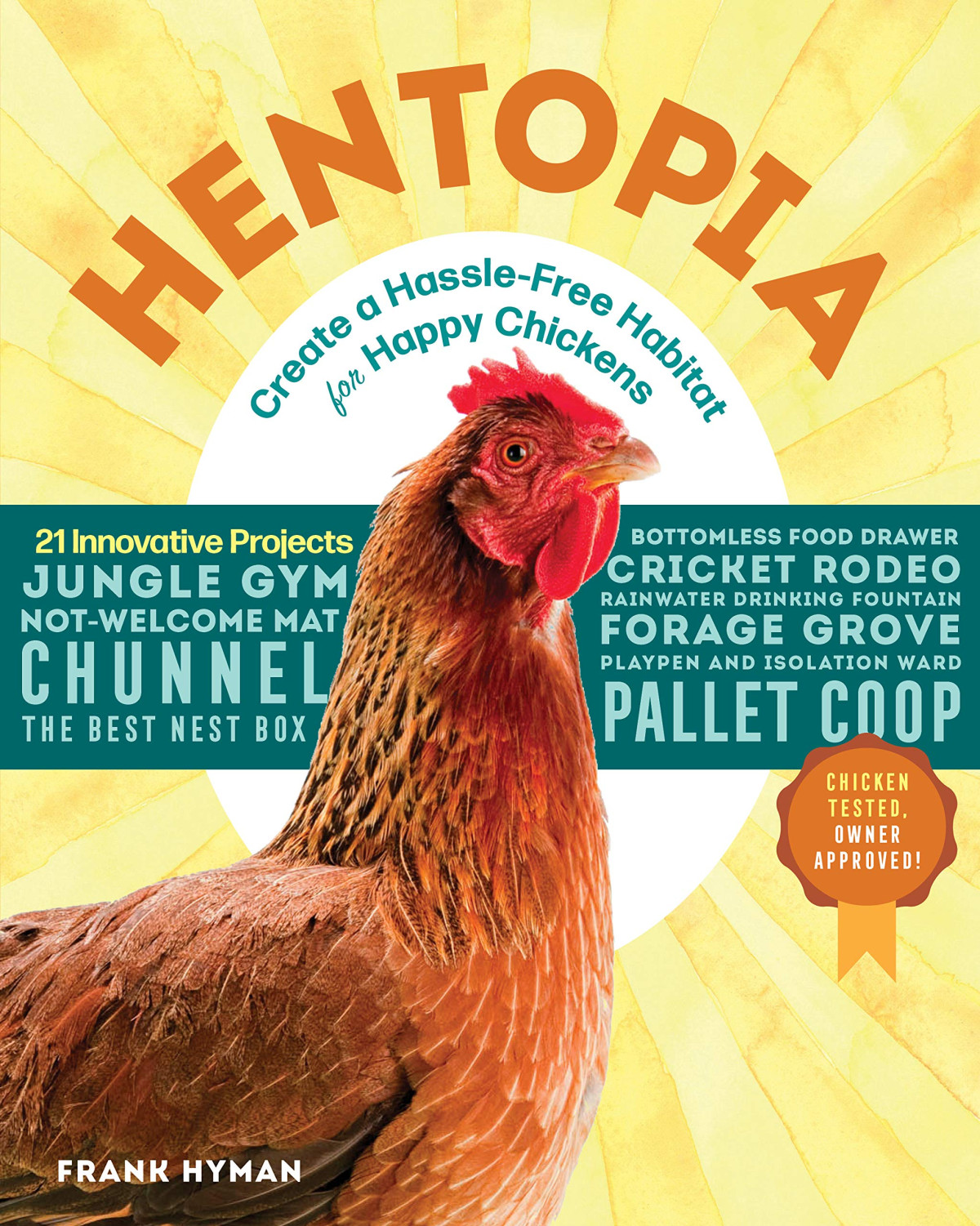 Hentopia Create A Hasslefree Habitat For Happy Chickens 21 Innovative Projects Frank Hyman