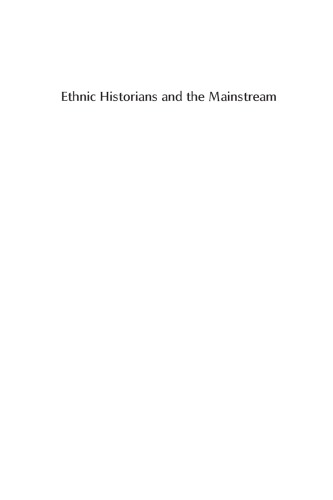 Ethnic Historians And The Mainstream Shaping Americas Immigration Story Alan M Kraut David A Gerber