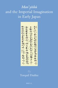 Man Yo Shu And The Imperial Imagination In Early Japan Hardcover Torquil Duthie