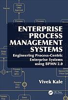 Enterprise Process Management Systems Engineering Processcentric Enterprise Systems Using Bpmn 20 Kale