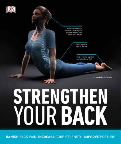 Strengthen Your Back Banish Back Pain Increase Core Strength And Improve Posture 2nd Dk