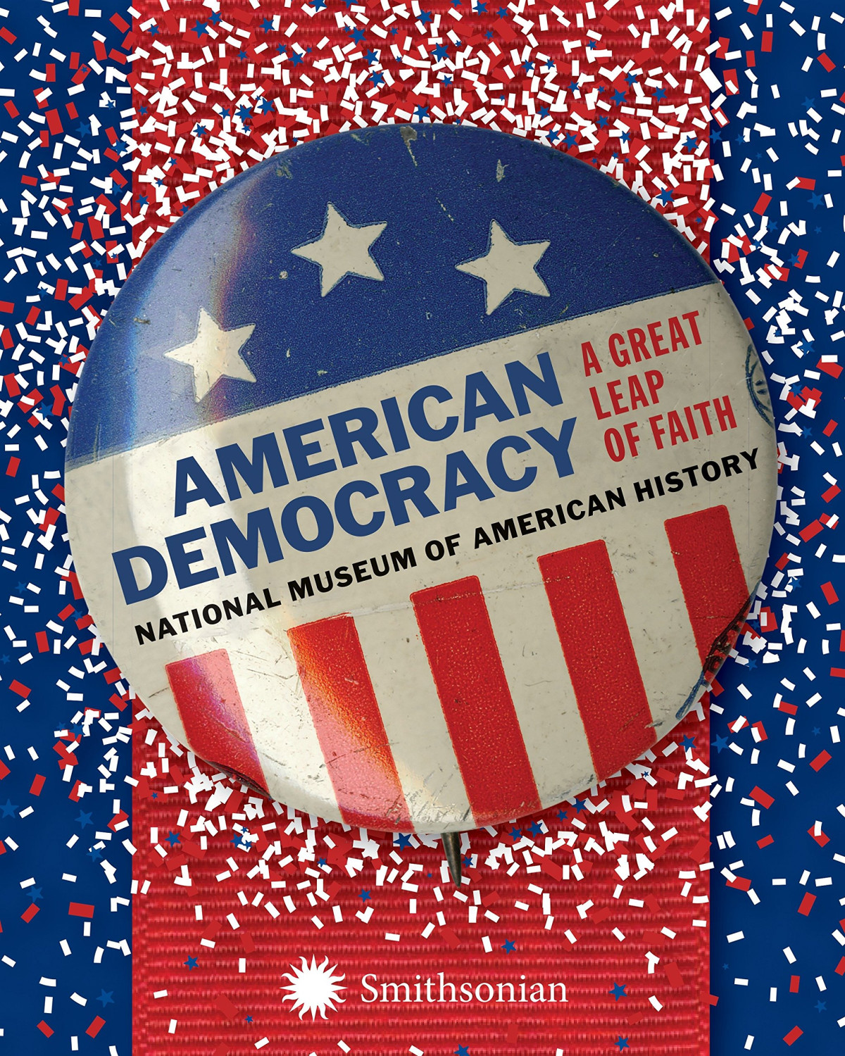 American Democracy A Great Leap Of Faith National Museum Of American History
