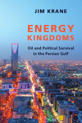 Energy Kingdoms Oil And Political Survival In The Persian Gulf Hardcover Jim Krane