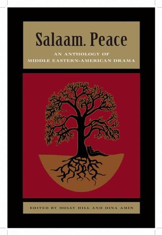 Salaam Peace An Anthology Of Middle Easternamerican Drama Paperback Holly Hill