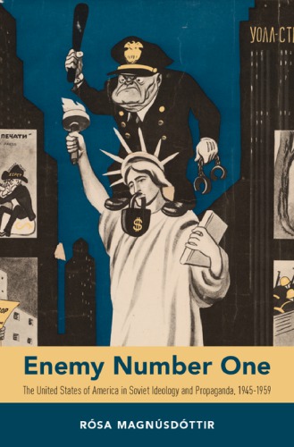 Enemy Number One The United States Of America In Soviet Ideology And Propaganda 19451959 Unknown Binding Raosa Magnausdaottir