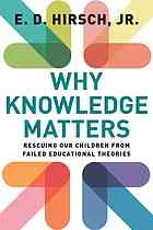 Why Knowledge Matters Rescuing Our Children From Failed Educational Theories Second Printing E D Hirsch Jr
