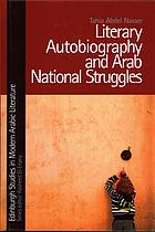 Literary Autobiography And Arab National Struggles Tahia Abdel Nasser