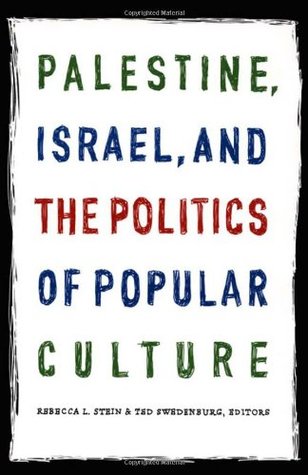 Palestine Israel And The Politics Of Popular Culture Paperback Rebecca L Stein
