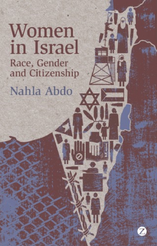 Women In Israel Race Gender And Citizenship Paperback Nahla Abdo