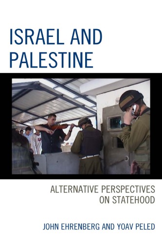 Israel And Palestine Alternative Perspectives On Statehood Hardcover John Ehrenberg Yoav Peled