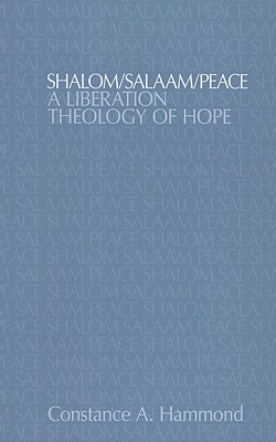 Shalomsalaampeace A Liberation Theology Of Hope Hardcover Constance A Hammond