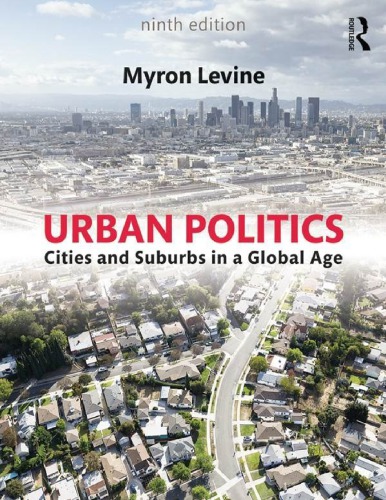 Urban Politics Cities And Suburbs In A Global Age 9th Myron A Levine
