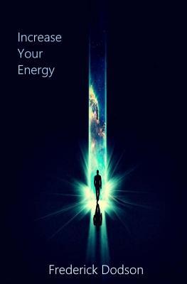 Increase Your Energy Paperback Frederick Dodson
