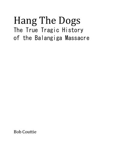 Hang The Dogs The True Tragic History Of The Balangiga Massacre Bob Couttie