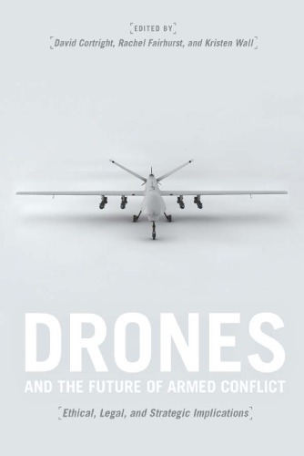 Drones And The Future Of Armed Conflict Ethical Legal And Strategic Implications David Cortright
