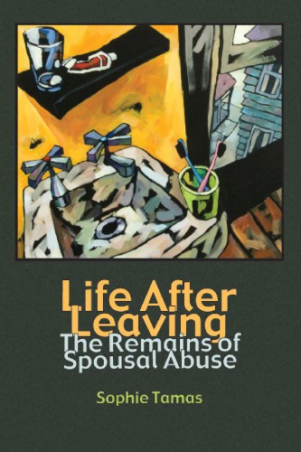 Life After Leaving The Remains Of Spousal Abuse Sophie Tamas