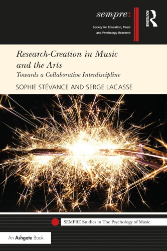 Researchcreation In Music And The Arts Towards A Collaborative Interdiscipline Hardcover Sophie Staevance