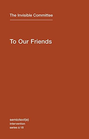 To Our Friends Paperback The Invisible Committee