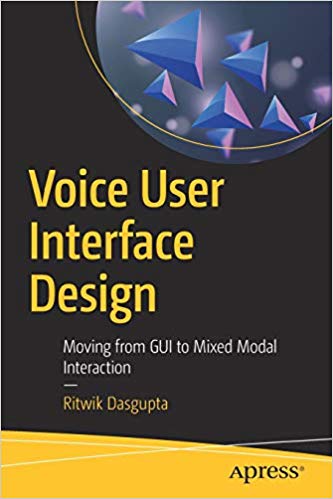 Voice User Interface Design Moving From Gui To Mixed Modal Interaction 1st Edition Ritwik Dasgupta