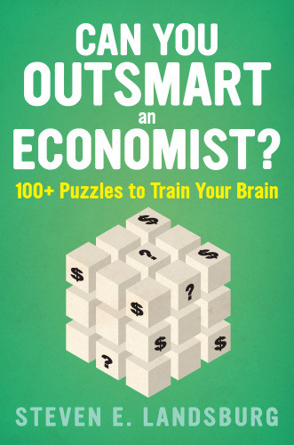 Can You Outsmart An Economist Steven E Landsburg