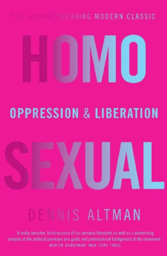 Homosexual Oppression And Liberation 2012 Anniversary Edition Dennis Altman