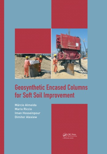 Geosynthetic Encased Columns For Soft Soil Improvement Hardcover Marcio Almeida Mario Riccio Iman Hosseinpour Dimiter Alexiew