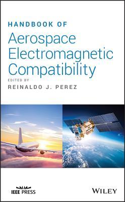 Handbook Of Aerospace Electromagnetic Compatibility Hardcover Ray Perez
