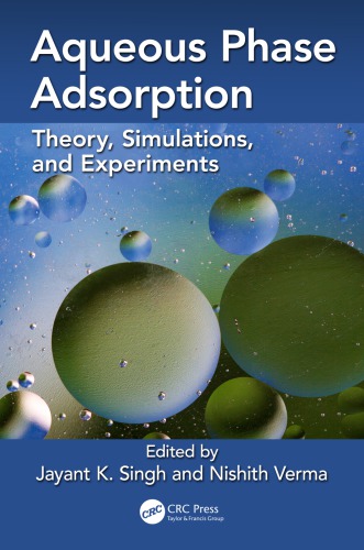 Aqueous Phase Adsorption Theory Simulations And Experiments Hardcover Jayant K Singh Nishith Verma