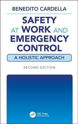 Safety At Work And Emergency Control A Holistic Approach 2nd Benedito Cardella