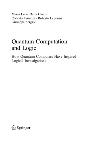 Quantum Computation And Logic How Quantum Computers Have Inspired Logical Investigations Maria Luisa Dalla Chiara