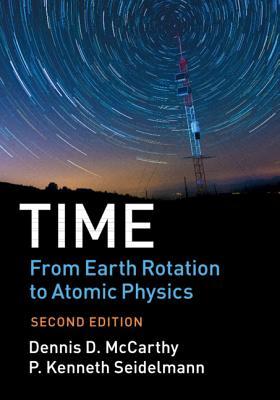 Time From Earth Rotation To Atomic Physics Hardcover Dennis D Mccarthy P Kenneth Seidelmann