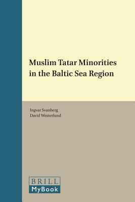 Muslim Tatar Minorities In The Baltic Sea Region Hardcover Ingvar Svanberg