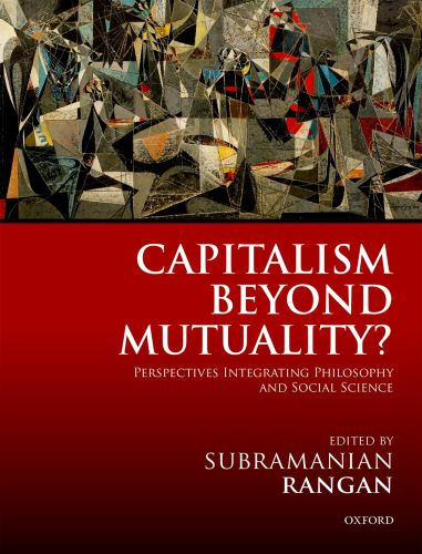 Capitalism Beyond Mutuality Perspectives Integrating Philosophy And Social Science Subramanian Rangan