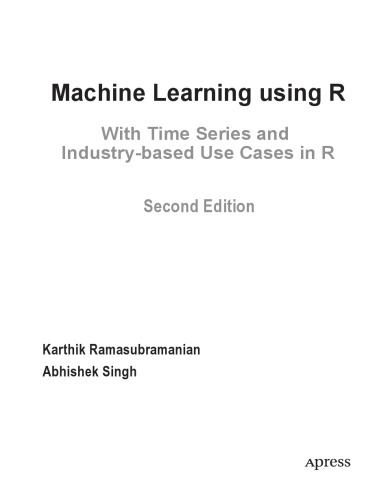 Machine Learning Using R With Time Series And Industrybased Use Cases In R 2nd Ed Karthikramasubramanian