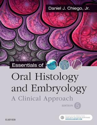 Essentials Of Oral Histology And Embryology A Clinical Approach 5th Edition Daniel J Chiego Jr
