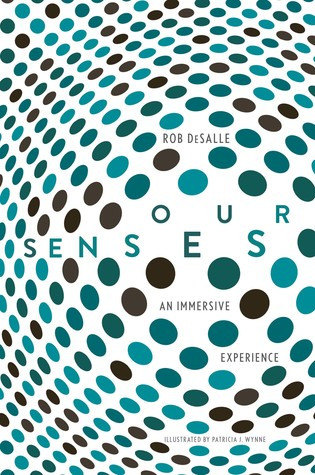 Our Senses An Immersive Experience 1st Edition Robert Desalle