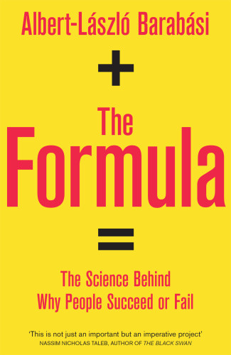 The Formula The Science Behind Why People Succeed Or Fail Albertlszl Barabs