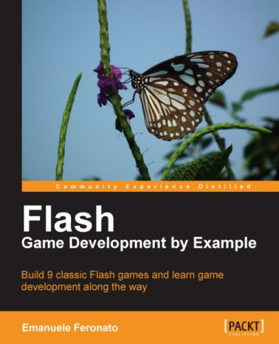 Flash Game Development By Example Emanuele Feronato Emanuele Feronato
