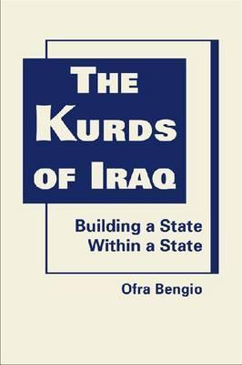 The Kurds Of Iraq Building A State Within A State Hardcover Ofra Bengio