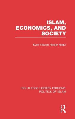 Islam Economics And Society Hardcover Syed Nawab Haider Naqvi