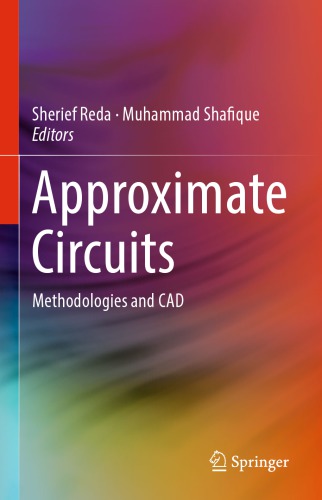 Approximate Circuits Methodologies And Cad Sherief Reda Muhammad Shafique Editors