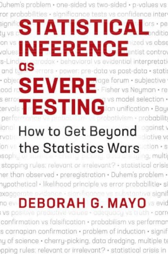 Statistical Inference As Severe Testing How To Get Beyond The Statistics Wars Paperback Deborah G Mayo