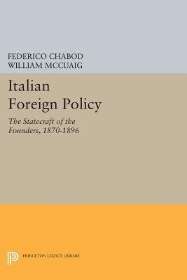 Italian Foreign Policy The Statecraft Of The Founders 18701896 Paperback Federico Chabod William Mccuaig