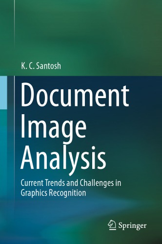 Document Image Analysis Current Trends And Challenges In Graphics Recognition Kc Santosh