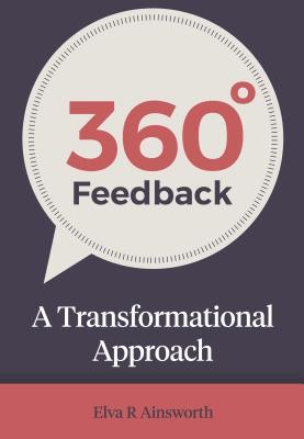 360 Degree Feedback A Transformational Approach Paperback Elva R Ainsworth