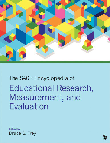The Sage Encyclopedia Of Educational Research Measurement And Evaluation Bruce B Frey