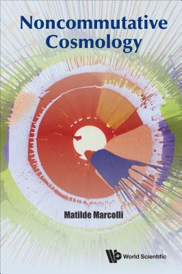 Noncommutative Cosmology Matilde Marcolli