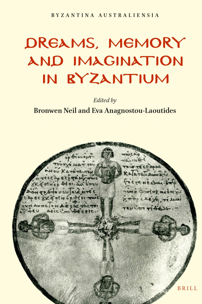 Dreams Memory And Imagination In Byzantium Bronwen Neil Eva Anagnostoulaoutides